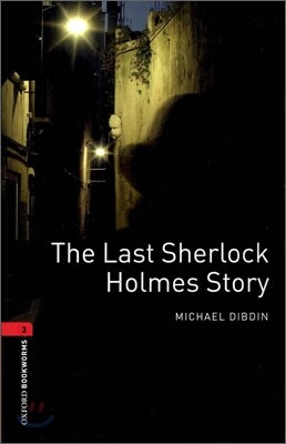 Oxford Bookworms Library 3/E 3: The Last Sherlock Holmes Story