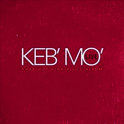 Keb Mo — Keb Mo Live That Hot Pink Blues Album 앨범 커버