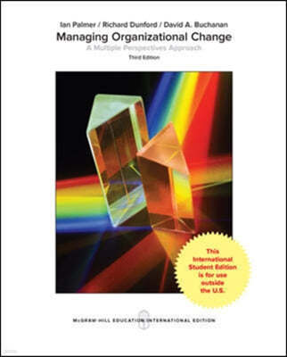 Managing Organizational Change:  A Multiple Perspectives Approach