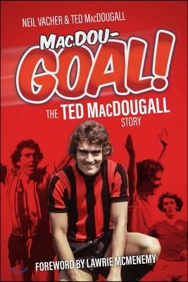 Macdougoal!: The Ted Macdougall Story