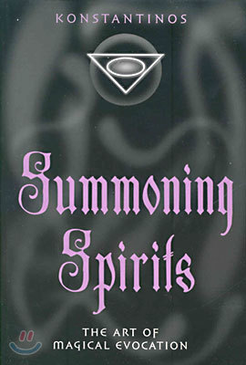 Summoning Spirits: The Art of Magical Evocation