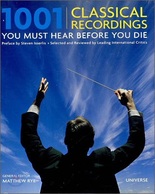 1001 Classical Recordings You Must Hear Before You Die