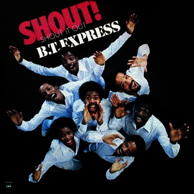 B.T. Express - Shout! (Shout It Out) (Ltd. Ed)(Remastered)(3 Bonus Tracks)(일본반)(CD)