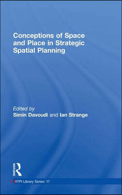 Conceptions of Space and Place in Strategic Spatial Planning