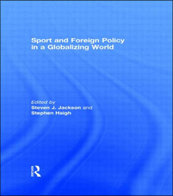 Sport and Foreign Policy in a Globalizing World