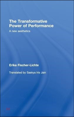 The Transformative Power of Performance: A New Aesthetics