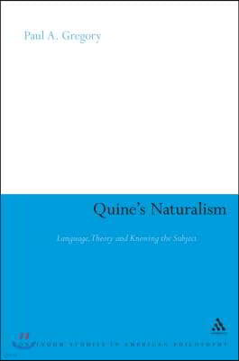 Quine's Naturalism: Language, Theory and the Knowing Subject