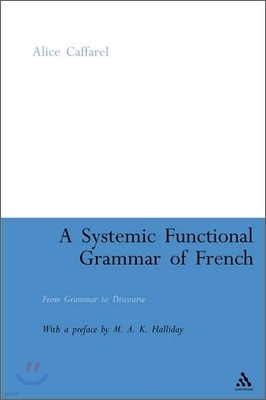 A Systemic Functional Grammar of French: From Grammar to Discourse