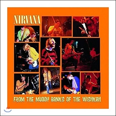 Nirvana, Kurt Cobain — Nirvana (너바나) - From The Muddy Banks Of The Wishkah 앨범 커버