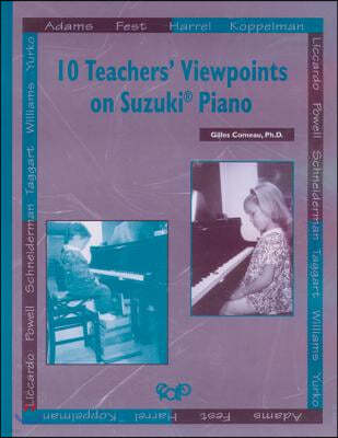 10 Teachers' Viewpoints on Suzuki Piano