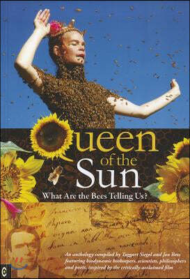 Queen of the Sun: What Are the Bees Telling Us?