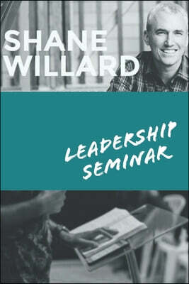 Leadership Seminar: (hosting Shane Willard)