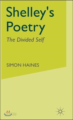 Shelley's Poetry: The Divided Self