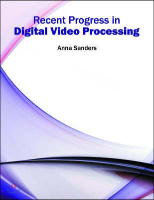 Recent Progress in Digital Video Processing