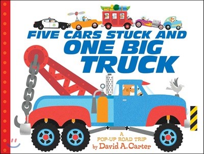 Five Cars Stuck and One Big Truck: A Pop-Up Road Trip