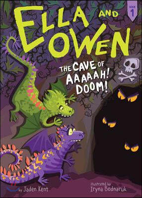 Ella and Owen 1: The Cave of Aaaaah! Doom!