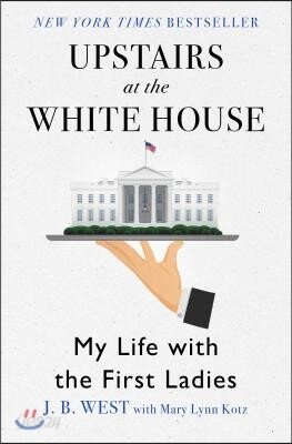 Upstairs at the White House: My Life with the First Ladies