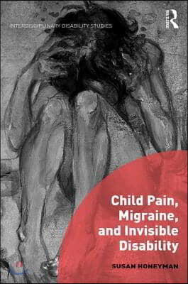 Child Pain, Migraine, and Invisible Disability