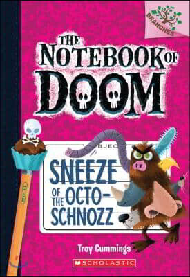 The Notebook of Doom #11:Sneeze of the Octo-Schnozz (A Branches Book)