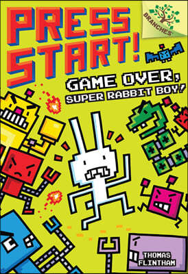 Game Over, Super Rabbit Boy!: A Branches Book (Press Start! #1): Volume 1