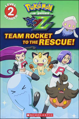 Scholastic Reader Level 2 : Team Rocket to the Rescue!