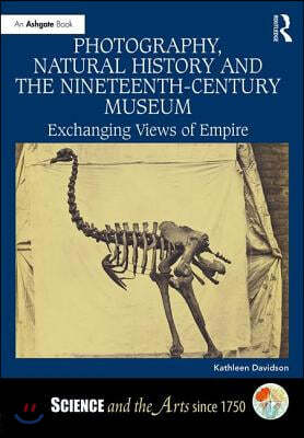 Photography, Natural History and the Nineteenth-Century Museum