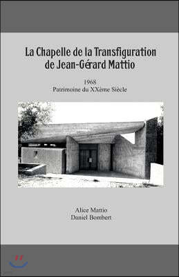 La Chapelle de la Transfiguration, Patrimoine Du XX
