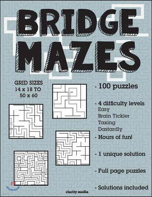 Bridge Mazes: 100 brain-teasing mazes in 4 different sizes