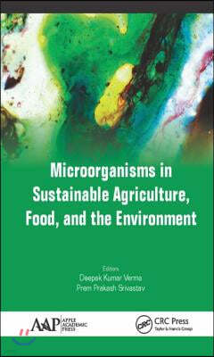 Microorganisms in Sustainable Agriculture, Food, and the Environment