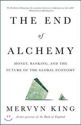 The End of Alchemy: Money, Banking, and the Future of the Global Economy