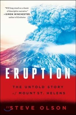 Eruption: The Untold Story of Mount St. Helens