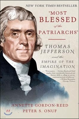 Most Blessed of the Patriarchs: Thomas Jefferson and the Empire of the Imagination