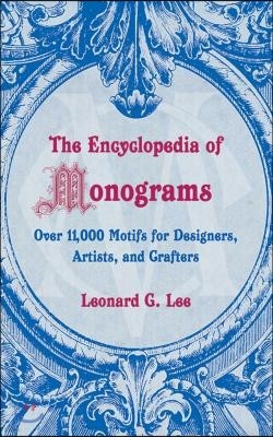 The Encyclopedia of Monograms: Over 11,000 Motifs for Designers, Artists, and Crafters