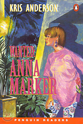 Penguin Readers Level 2 : Wanted: Anna Marker