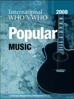 International Who's Who in Popular Music 2008