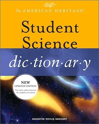 The American Heritage Student Science Dic-tion-a-ry