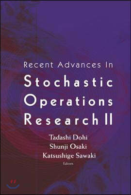 Recent Advances in Stochastic Operations Research II