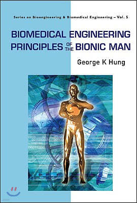 Biomedical Engineering Principles of the Bionic Man