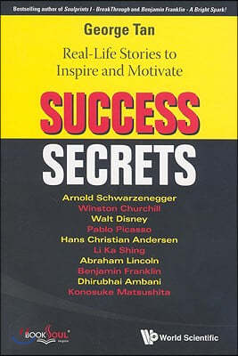 Success Secrets: Real-life Stories To Inspire And Motivate