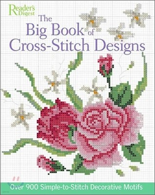 Big Book of Cross-Stitch Design : Over 900 Simple-to-Sew Decorative Motifs
