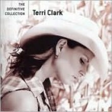 Terri Clark - The Definitive Collection [Remastered]