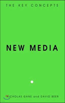 New Media: The Key Concepts