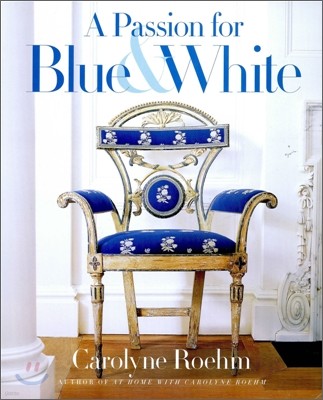 A Passion for Blue and White