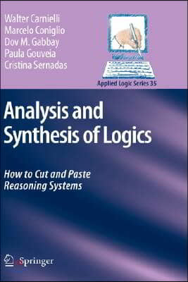 Analysis and Synthesis of Logics: How to Cut and Paste Reasoning Systems