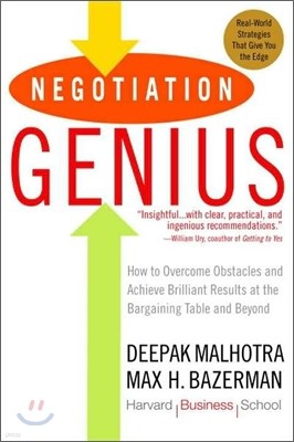 Negotiation Genius: How to Overcome Obstacles and Achieve Brilliant Results at the Bargaining Table and Beyond