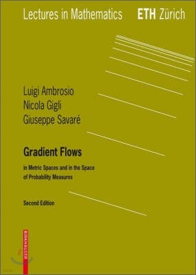 Gradient Flows: In Metric Spaces and in the Space of Probability Measures