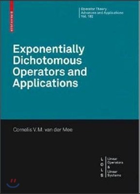 Exponentially Dichotomous Operators and Applications