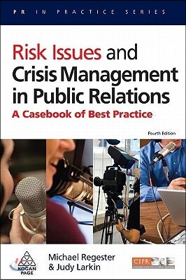 Risk Issues and Crisis Management in Public Relations: A Casebook of Best Practice