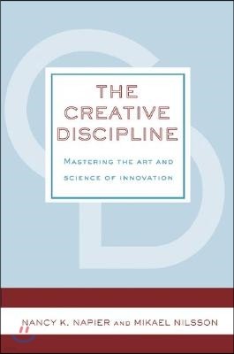 The Creative Discipline: Mastering the Art and Science of Innovation