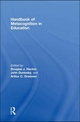 Handbook of Metacognition in Education